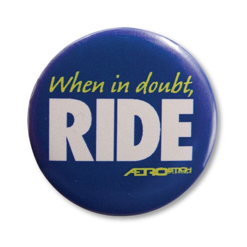 When In Doubt, Ride Button