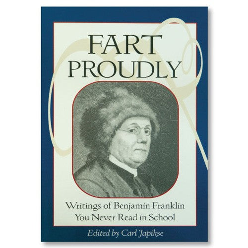 Fart Proudly By Ben Franklin