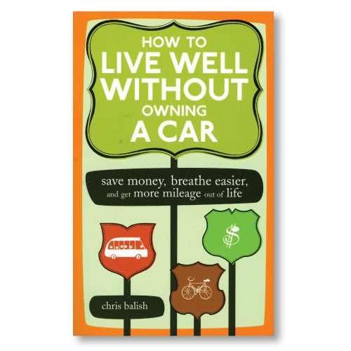 How To Live Well Without Owning A Car