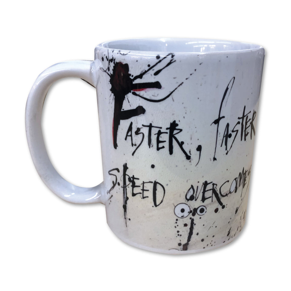  Faster, Faster! Mug